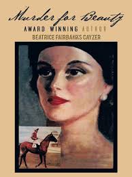 Murder for Beauty by Beatrice Fairbanks Cayzer (Ebook)