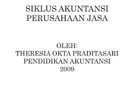 Contoh soal kasus implementasi siklus akuntansi perusahaan jasa. Ppt Siklus Akuntansi Perusahaan Jasa Oleh Theresia Okta Praditasari Pendidikan Akuntansi 2009 Powerpoint Presentation Id 4801369