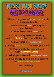 Election Results Won T Change Results Quotes Words Quotes Inspirational Words