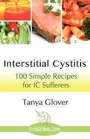 Interstitial Cystitis 100 Simple Recipes For Ic Sufferers Glover Tanya 9781780035109 Amazon Com Books
