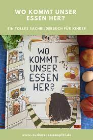 Wo Kommt Unser Essen Her Ein Tolles Sachbilderbuch Fur Kinder Kinderbucher Bucher Fur Kinder Bucher