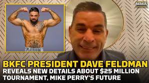BKFC president David Feldman Reveals New Details about $25 Million  Tournament and More- MMA Fighting
