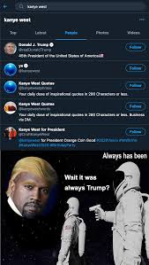 Click to select a file or drag it here (jpg, png, gif) tap here to select a file (jpg, png, gif). Look Up Kanye West On Twitter And See For Yourself Memes