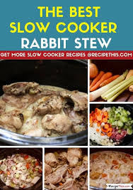 Recipe This Slow Cooker Rabbit Stew Recipe Crockpot Rabbit Recipe Rabbit Stew Slow Cooker Stew