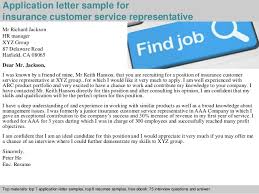 Make your letter stand out by highlighting relevant customer service skills without restating information from your resume. Insurance Customer Service Representative Application Letter