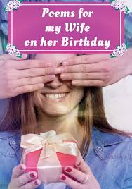 You should get you wife jewley, cloths, money, mostly anything but maybe not something that is like for kids or teenagers. Poems For My Wife On Her Birthday Poetry Written For Your Wife By You With A Little Help From Us Writer You The 9781723827242 Amazon Com Books