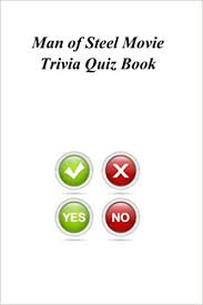 It's like the trivia that plays before the movie starts at the theater, but waaaaaaay longer. Man Of Steel Movie Trivia Quiz Book Quiz Book Trivia 9781494448523 Amazon Com Books