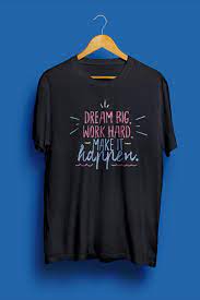 Motivational Tshirt Quotes Shirt Dream Big Shirt Work Hard Shirt Make It Happen Shirt Positive Qu Dream Big Work Hard T Shirts With Sayings Shirts With Sayings