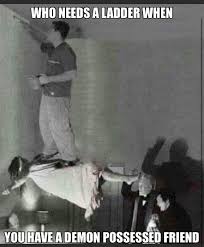 Who Needs A Ladder When You Have A Demon Possessed Friend Painter Painters Drywall Homeimporvement Dyi Weekendwarrior Funny Memes Dark Humor Stupid Memes