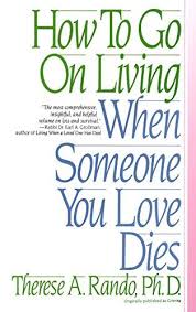 Download Pdf How To Go On Living When Someone You Love Dies Free Epub Mobi Ebooks Anticipatory Grief Grief Books Grief Process