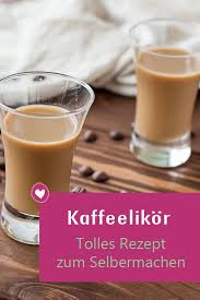 Kaffeelikor Selber Machen So Geht S Likor Selber Machen Rezept Likor Selbstgemacht Baileys Selber Machen