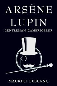 De ster van rené le blanc is rijzende. Arsene Lupin Gentleman Cambrioleur French Edition Leblanc Maurice Claretie Jules 9798701010008 Amazon Com Books