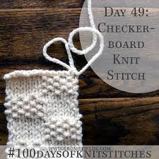 Get 5% in rewards with club o! Day 49 Checkerboard Knit Stitch 100daysofknitstitches Brome Fields