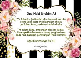 Nabi ibrahim as adalah salah satu utusan allah swt yang termasuk rasul ulul azmi dimana doa doanya dikabulkan oleh allah swt. Doa Nabi Ibrahim Qs Ibrahim 40 41 Doa Iman Tuhan