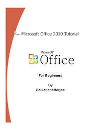 Download basic computer knowledge questions and answers in hindi. Amazon Com Microsoft Office 2010 Tutorial For Beginners Ebook Chatterjee Saikat Kindle Store