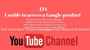 How To Fix Suspended Youtube Channel Unable To Access A Google Product Youtube Terms Of Service How To Get
