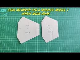Origami kelinci ini sangat sederhana. Cara Membuat Pola Masker Model 1 Anak Anak Youtube Pembuatan Pola Pola Jahitan Pola