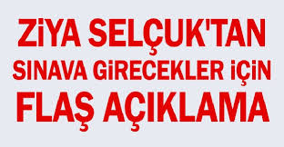 Bakan selçuk özetle şunları söyledi: Son Dakika Milli Egitim Bakani Ziya Selcuk Tan Sinavlara Iliskin Flas Aciklama