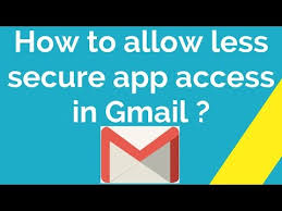 Allowhow to allow less secure app access in gmail ? How To Enable Access For Less Secure Apps In Gmail