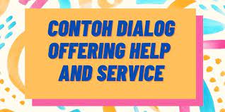 Maybe you would like to learn more about one of these? Contoh Dialog Offering Help And Service Dalam Bahasa Inggris Halaman All Kompas Com