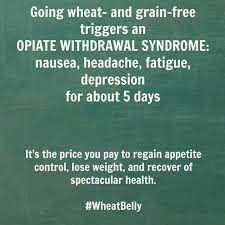 Wheat Withdrawal Symptoms Gluten Withdrawal Gluten Withdrawal Symptoms Opiate Withdrawal
