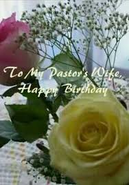 Happy Birthday Wishes For Pastors Wife Pin Van Susan Miller Op Birthdays Pastoor