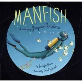 Manfish: The Story of Jacques Costeau