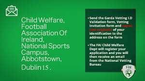 Maybe you would like to learn more about one of these? Garda Vetting Football Association Of Ireland