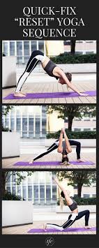 The Quick Fix Reset Yoga Sequence To Boost Energy And Rejuvenate Your Mind Yoga Poses Yoga Stretches Yoga Sequences Yoga Practice Yoga Asanas