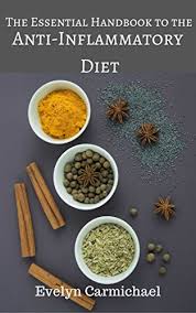The Essential Handbook To The Anti Inflammatory Diet Tips