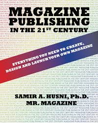 Check spelling or type a new query. Magazine Publishing In The 21st Century Everything You Need To Create Design And Launch Your Own Magazine Higher Education