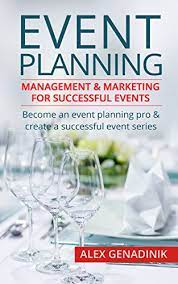Download & install easily · safe download for windows Amazon Com Event Planning Management Marketing For Successful Events Become An Event Planning Pro Create A Successful Event Series Ebook Genadinik Alex Kindle Store