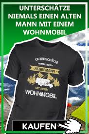 Wohnwagen Alter Mann T Shirt In 2020 Geschenke Fur Camper T Shirt Geschenke Zum Geburtstag