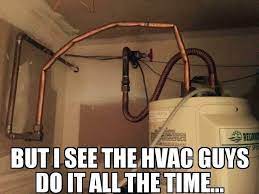 But I See The Hvac Guys Do It All The Time Hvac Jokes Memes Humor Hvac Hvaclife Hvactechnician Hvacproble Plumbing Humor Hvac Humor Construction Humor
