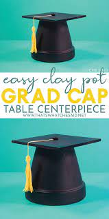 Clay Pot Graduation Cap In 2020 Diy Graduation Decorations Graduation Diy Graduation Party Centerpieces