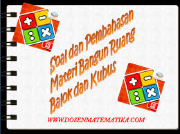 Persegi dan persegi panjang c. Soal Dan Pembahasan Materi Bangun Ruang Balok Dan Kubus