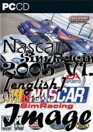 Nascar Sim Racing 2005 V1 0 English Mini Backup Image Free Download Lonebullet