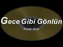 Irmak arıcı gece gibi gönlün şarkı sözleri. Gece Gibi Gonlun Karaoke Bedava Indir Beles Indir