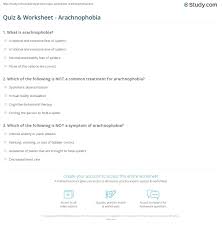 Ask questions and get answers from people sharing their experience with risk. Quiz Worksheet Arachnophobia Study Com