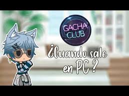 Gacha club es un juego de person Cuando Saldra Gacha Club Para Pc Gacha Club Youtube