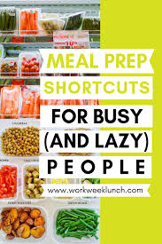 It feels like meal prepping (or planning, whatever you want to call it) has taken over pinterest and instagram. Meal Prep Shortcuts For Busy And Lazy People Workweek Lunch