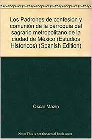 View the online menu of padrones pizza and other restaurants in bluffton, ohio. Los Padrones De Confesion Y Comunion De La Parroquia Del Sagrario Metropolitano De La Ciudad De Mexico Estudios Historicos Spanish Edition Oscar Mazin 9786074620078 Amazon Com Books