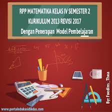 Download rpp matematika kelas 5 semester 2 kurikulum 2013 revisi …. Rpp Matematika Kelas 4 Semester 2 Kurikulum 2013 Dengan Model Pembelajaran Portal Edukasi Dikdas