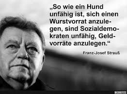 Gedichte, sprüche und zitate von franz josef strauß für facebook, twitter, whatsapp und instagram. 20 Fjs Ideen Franz Josef Strauss Politische Satire Politische Zitate