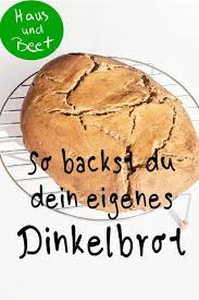 Dinkelbrot Dieses Brot Braucht Etwas Aufmerksamkeit Haus Und Beet In 2020 Dinkelbrot Brot Backen Rezept Einfach Brot Backen