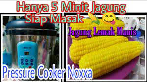 Bila dah sejuk, jadi kecut dan keras pulak. Cara Masak Jagung Guna Periuk Noxxa Pressure Cooker Hanya 5 Minit Saja Siap Masak Youtube