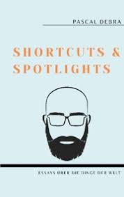 Shortcuts & Spotlights von Pascal Debra (kartoniertes Buch)