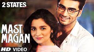 Mast Magan 2 States Video Song By Arijit Singh Arjun Kapoor Alia Bhatt Youtube