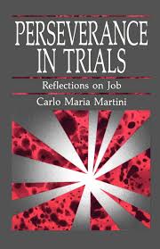 Perseverance In Trials Reflections On Job Carlo Maria