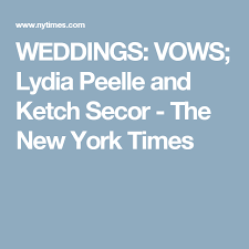 Weddings Vows Lydia Peelle And Ketch Secor Published 2001 Vows The New York Times New York Times